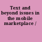 Text and beyond issues in the mobile marketplace /