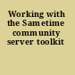 Working with the Sametime community server toolkit