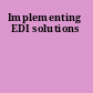 Implementing EDI solutions