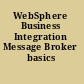 WebSphere Business Integration Message Broker basics
