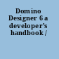 Domino Designer 6 a developer's handbook /