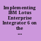Implementing IBM Lotus Enterprise Integrator 6 on the IBM e server iSeries Server