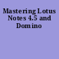 Mastering Lotus Notes 4.5 and Domino