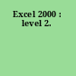 Excel 2000 : level 2.
