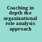 Coaching in depth the organizational role analysis approach /
