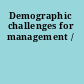 Demographic challenges for management /