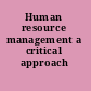 Human resource management a critical approach /