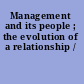 Management and its people ; the evolution of a relationship /
