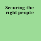 Securing the right people