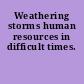 Weathering storms human resources in difficult times.