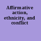 Affirmative action, ethnicity, and conflict