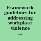 Framework guidelines for addressing workplace violence in the health sector the training manual.