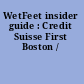 WetFeet insider guide : Credit Suisse First Boston /