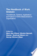 The handbook of work analysis methods, systems, applications and science of work measurement in organizations /