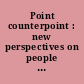 Point counterpoint : new perspectives on people and strategy /