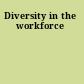 Diversity in the workforce