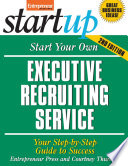 Start your own executive recruiting business your step-by-step guide to success /