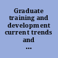 Graduate training and development current trends and issues /