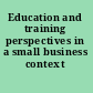 Education and training perspectives in a small business context