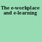 The e-workplace and e-learning