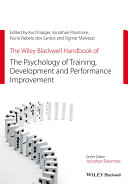 The Wiley Blackwell handbook of the psychology of training, development, and performance improvement  /