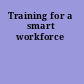 Training for a smart workforce