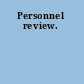 Personnel review.