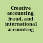 Creative accounting, fraud, and international accounting scandals