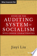 Study on the auditing system of socialism with Chinese characteristics /