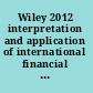 Wiley 2012 interpretation and application of international financial reporting standards