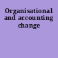 Organisational and accounting change