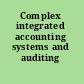 Complex integrated accounting systems and auditing