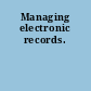 Managing electronic records.