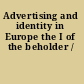 Advertising and identity in Europe the I of the beholder /