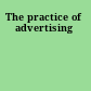 The practice of advertising