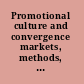 Promotional culture and convergence markets, methods, media /