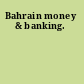 Bahrain money & banking.