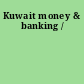 Kuwait money & banking /