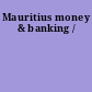 Mauritius money & banking /