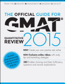 The official guide for GMAT quantitative review 2015 /