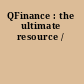 QFinance : the ultimate resource /