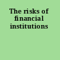 The risks of financial institutions