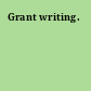 Grant writing.
