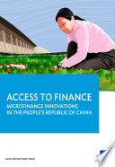 Access to finance : microfinance innovations in the people's Republic of China /