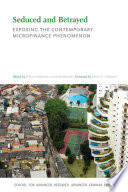 Seduced and betrayed : exposing the contemporary microfinance phenomenon /