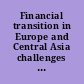 Financial transition in Europe and Central Asia challenges of the new decade /