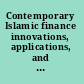 Contemporary Islamic finance innovations, applications, and best practices /