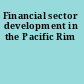 Financial sector development in the Pacific Rim