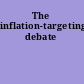 The inflation-targeting debate