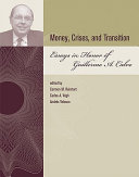 Money, crises, and transition essays in honor of Guillermo A. Calvo /